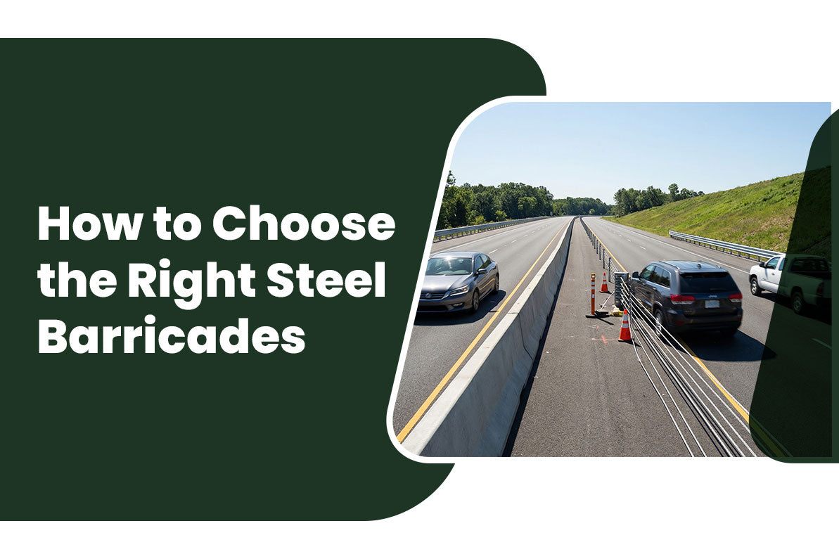 How to Choose the Right Steel Barricades